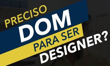 É PRECISO TER DOM PARA SER DESIGNER? DESCUBRA!