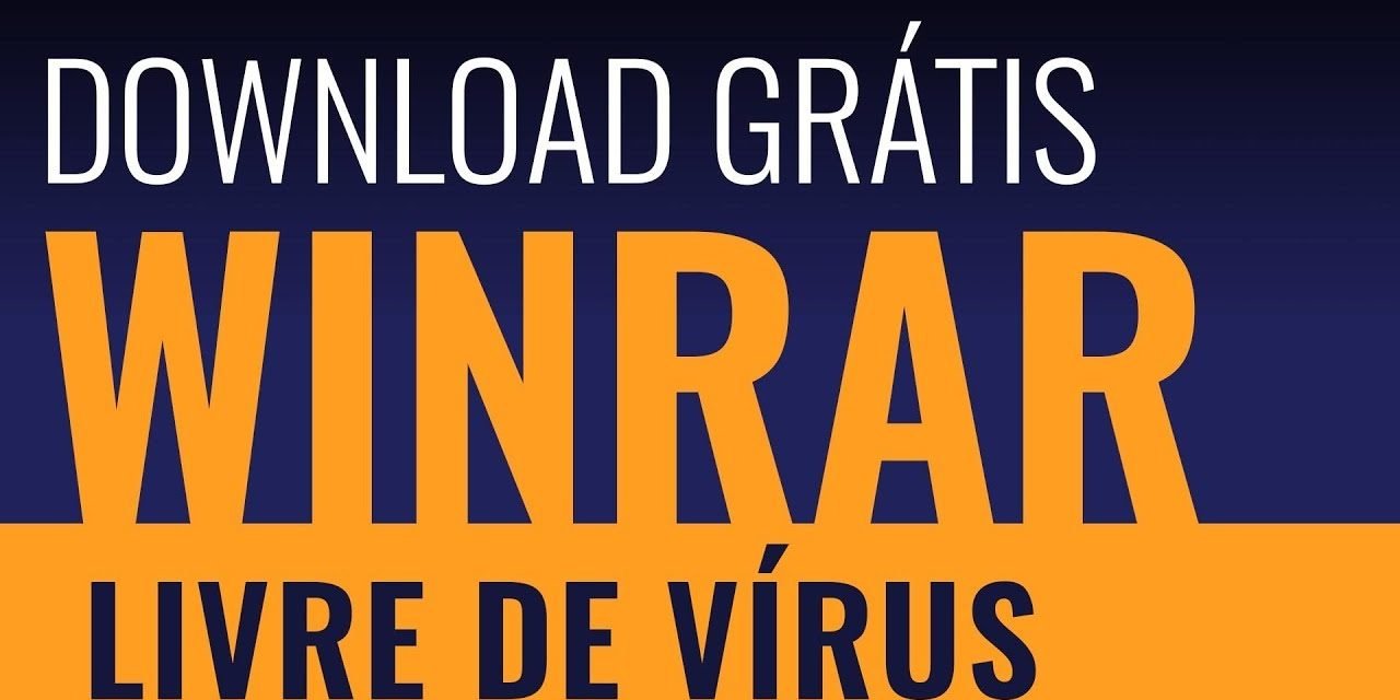 WINRAR DOWNLOAD OFICIAL –  COMO BAIXAR O WINRAR grátis e totalmente livre de virus.